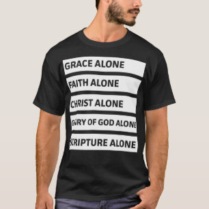 Five Solas Grace Alone Faith Alone Christ allein  T-Shirt