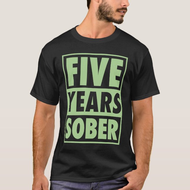 Five Years Sober Recovering 5 Years Sobriety Anniv T-Shirt (Vorderseite)