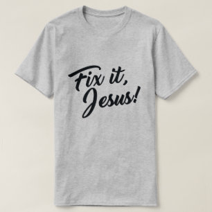 FIX ES, JESUS! T-Shirt