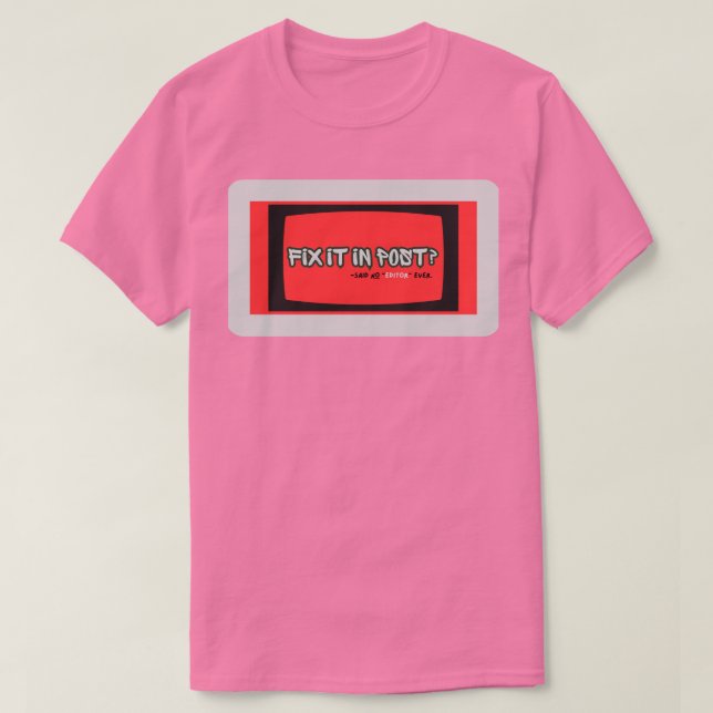 Fix It in Post T-Shirt | Filmmaker Humor Tee |  (Design vorne)