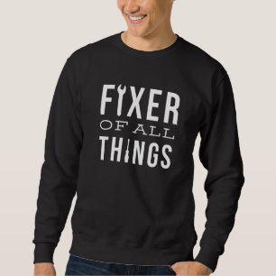 Fixer aller Handyman Mechanic Vater Fathers Sweatshirt