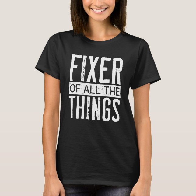 Fixer Of All The Things  Tools Dad Father s Day T-Shirt (Vorderseite)