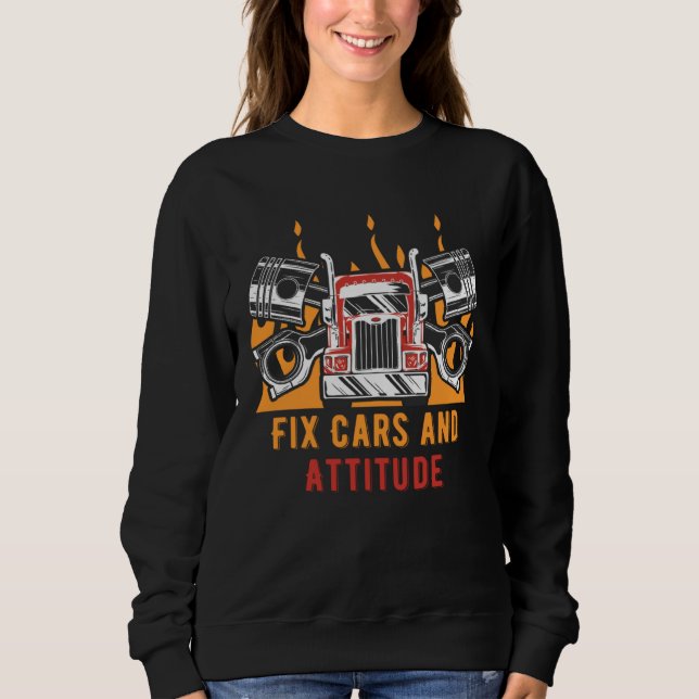 Fixin Cars and Attitudes Mechanic Dad Jokes Car Re Sweatshirt (Vorderseite)