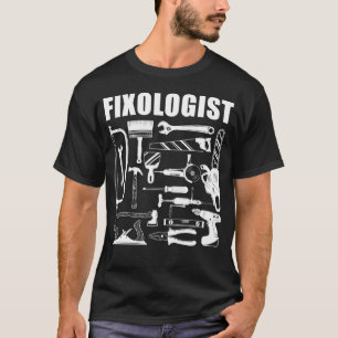 Fixologist Zimmermann Holzarbeiter DIY Handwerker  T-Shirt