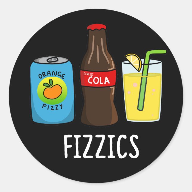 Fizzics Funny Fizzy Cola Drinks Pun Dark BG Runder Aufkleber (Vorderseite)