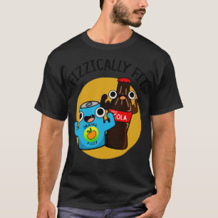 Fizzisch Fit Funny Fizzy Cola Pub 1 T-Shirt