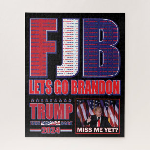 FJB - Trump Miss Me yet