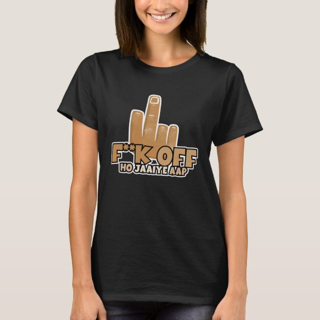 Fk Off Ho Jaaiye Aap Bollywood Sarcastic  Hindi Pu T-Shirt (Vorderseite)