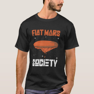 Flache Mars Gesellschaft - Mars Planet Weltraumlie T-Shirt