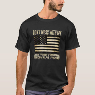 Flag Flag Faids Family Firearms Friends America T-Shirt