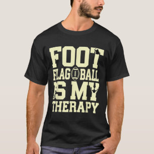 Flag Football Therapie Lustige Zitate Spieler Trai T-Shirt