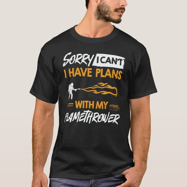 Flamethrower Gun Fire Thrower Flame Weapon Quotes  T-Shirt (Vorderseite)