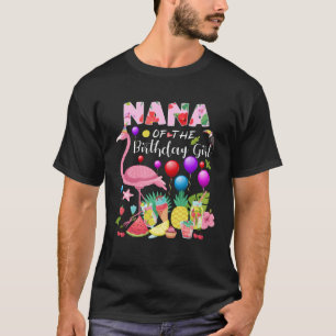 Flamingo Birthday Nana The Birthday Girl Flamin T-Shirt