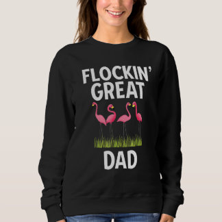 Flamingo Flockin Great Vater Fathers Day Flamingo Sweatshirt