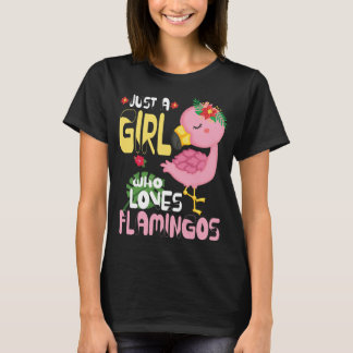 Flamingo Just a Girl, die Flamingos Liebe T-Shirt