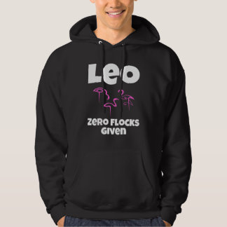 Flamingo Leo Zero Schwärme gegeben Sagen Humor Sar Hoodie