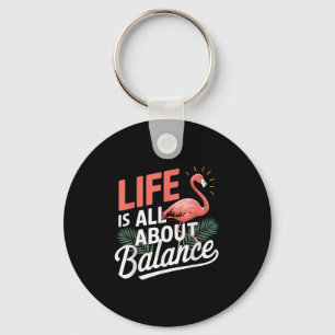Flamingo Life dreht sich alles um Balance Nk Flami Schlüsselanhänger