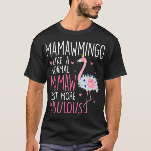 Flamingo Mamawmingo wie ein normaler Mamaw Floral  T-Shirt
