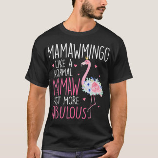 Flamingo Mamawmingo wie ein normaler Mamaw Floral T-Shirt