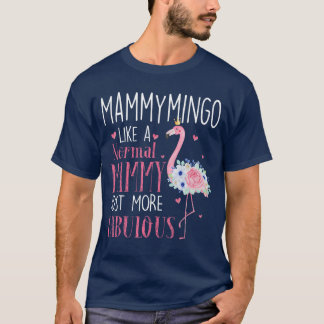 Flamingo Mammymingo wie normale Mammy-Geschenke Lu T-Shirt