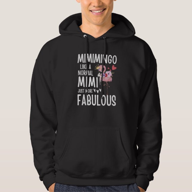 Flamingo Mimimingo like a normal Mimi Quote Funny  Hoodie (Vorderseite)