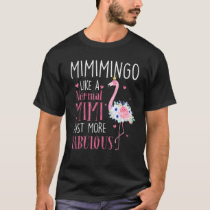 Flamingo Mimimingo wie ein normaler Mimi Funny Gra T-Shirt