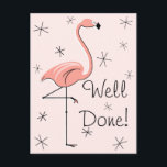 Flamingo Pink "Gut gemacht" vertikale Postkarte! Postkarte<br><div class="desc">Inspiriertes Design Mitte des Jahrhunderts mit einer Retro-Touch mit einem rosa Flamingo und Sternen auf einem hellrosa Hintergrund. Ein individuell anpassbares Design für Sie,  um mit Ihrem eigenen Text,  Bildern und Ideen zu personalisieren. Ein originelles digitales Kunstbild,  das von Jess Perry bei QuirkyChic Retro erstellt wurde.</div>