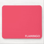 Flamingo rosa Farbname Mousepad<br><div class="desc">Flamingo rosa Farbname</div>