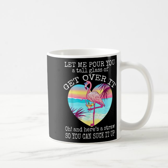 Flamingo Shirt Let Me Ur You A Tall Gl Of Get Over Kaffeetasse (Rechts)