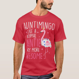 Flamingo Tante Auntimingo wie eine normale Tante F T-Shirt