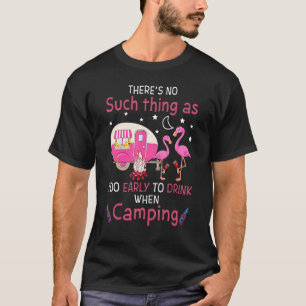 Flamingo Thereu2019s nicht so früh wie T-Shirt
