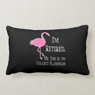 Flamingos  Ich bin erschöpft mein Job sammeln Fla Lendenkissen