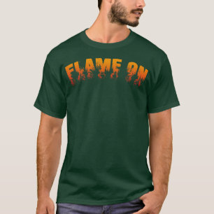 Flamme An T-Shirt