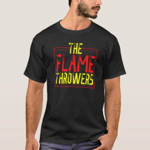 Flammenwerfer  Flamethrower Heißer Brand  1 T-Shirt