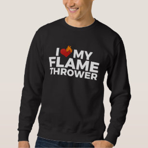 Flammenwerfer für Feuerwaffen-Fans Sweatshirt
