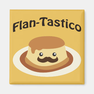 Flan-Tastico! Niedlich Flan Magnet
