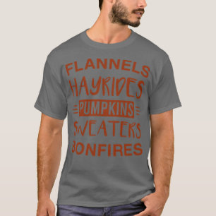 Flannels Hayrides Pumpkins Sweatins Bonfire Fall T-Shirt