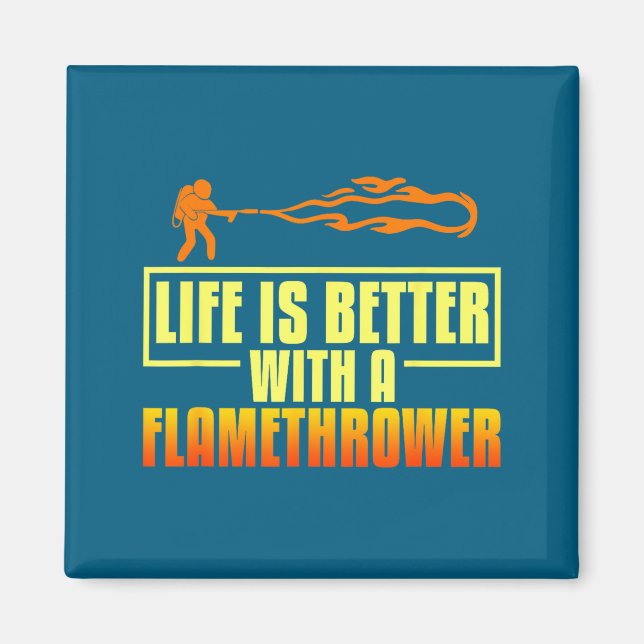 Flarower Gun Fire Thrower Flame Wean Quotes  Magnet (Vorne)