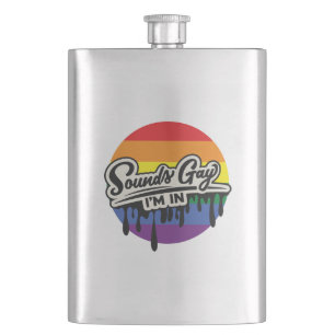 Flasque Funny LGBTQ   Sounds Gay, I'm In   Rainbow   Pride
