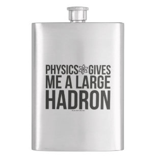 Flasque La physique me donne un grand Hadron