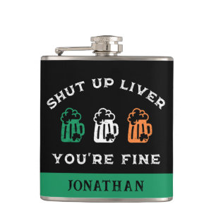 Flasques Drôle St. Patrick's Day Shut Up Liver Vous allez b