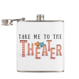 Flasques Emmenez-moi au théâtre