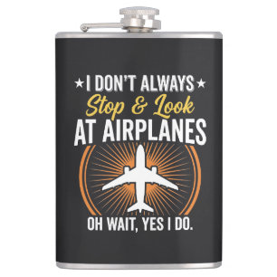 Flasques Je ne m'arrête pas toujours pour regarder les avio