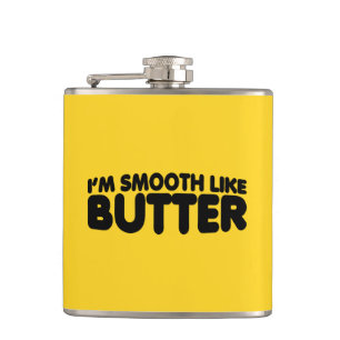 Flasques Je suis Smooth Like Butter