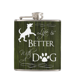 Flasques La vie est meilleure avec une fiole de chien - Ver