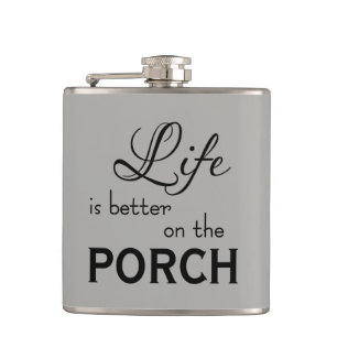 FLASQUES LA VIE EST MEILLEURE SUR LE PORCH