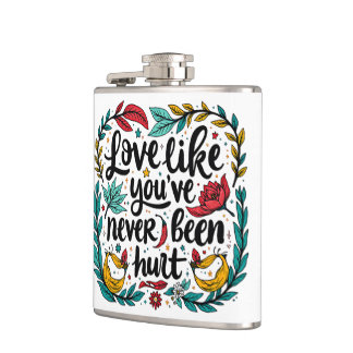 Flasques L'amour comme si vous n'aviez jamais été blessé