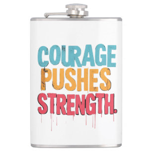 Flasques Le Courage Pousse La Force
