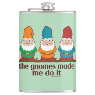 Flasques Les gnomes m'ont incité à le faire