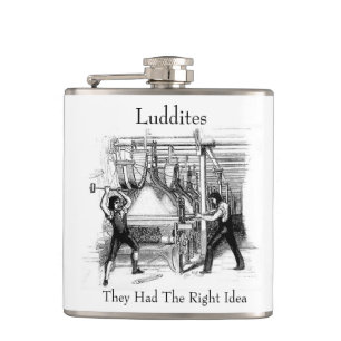 Flasques Luddites - Ils Avaient La Bonne Idée